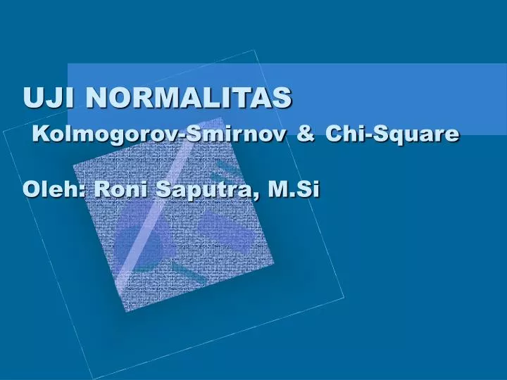 uji normalitas kolmogorov smirnov chi square oleh roni saputra m si