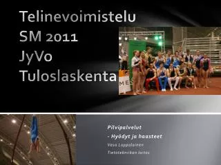Telinevoimistelu SM 2011 JyVo Tuloslaskenta