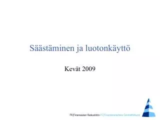 s st minen ja luotonk ytt