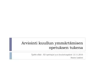 Arviointi kuullun ymmärtämisen opetuksen tukena