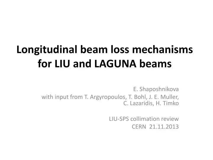 longitudinal beam loss mechanisms for liu and laguna beams