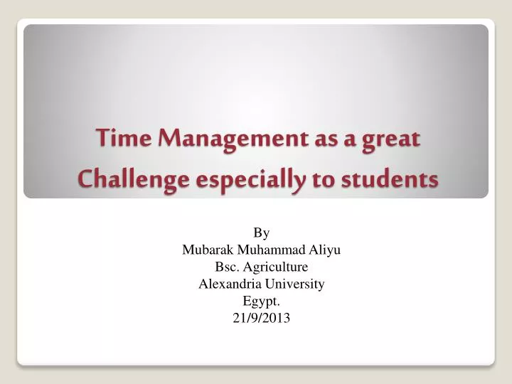 time management as a great challenge especially to students