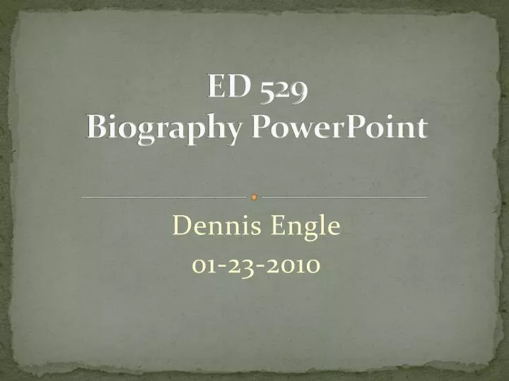 ed 529 biography powerpoint