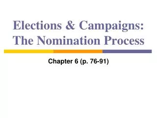 Elections &amp; Campaigns: The Nomination Process