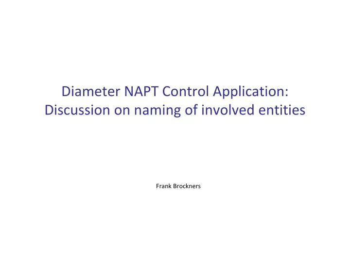 diameter napt control application discussion on naming of involved e ntities