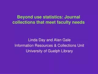 Beyond use statistics: Journal collections that meet faculty needs
