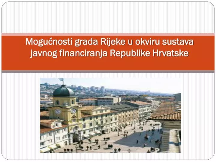 mogu nosti grada rijeke u okviru sustava javnog financiranja republike hrvatske