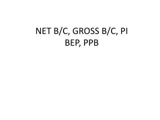 net b c gross b c pi bep ppb