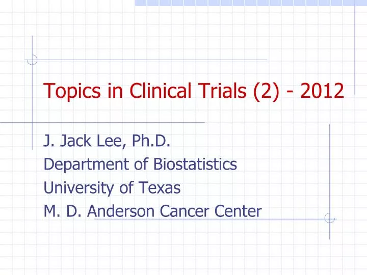 topics in clinical trials 2 2012