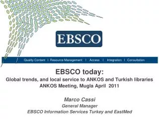 EBSCO today: Global trends, and local service to ANKOS and Turkish libraries