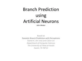 Branch Prediction using Artificial Neurons John Mixter