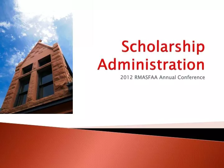 scholarship administration 2012 rmasfaa annual conference