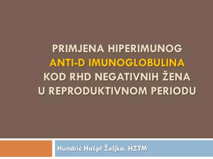primjena hiperimunog anti d imunoglobulina kod rhd negativnih ena u reproduktivnom periodu