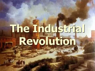 Where and when did the industrial revolution occur