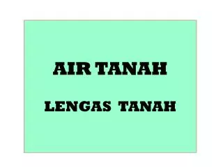 AIR TANAH LENGAS TANAH