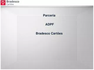 Parceria ADPF Bradesco Cartões