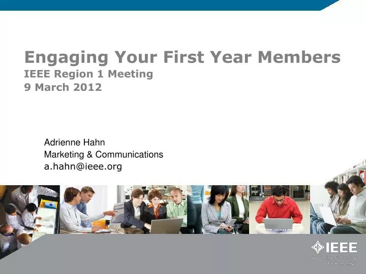 engaging your first year members ieee region 1 meeting 9 march 2012