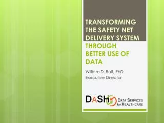 TRANSFORMING THE SAFETY NET DELIVERY SYSTEM THROUGH BETTER USE OF DATA