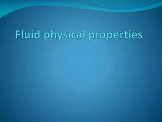 Fluid physical properties