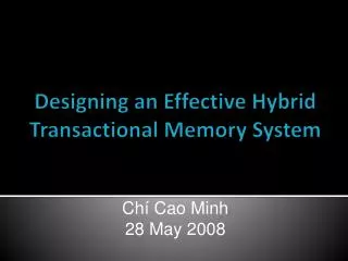 Designing an Effective Hybrid Transactional Memory System