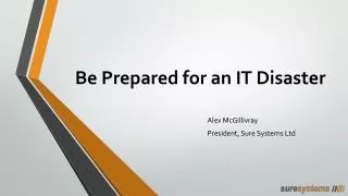 Be Prepared for an IT Disaster