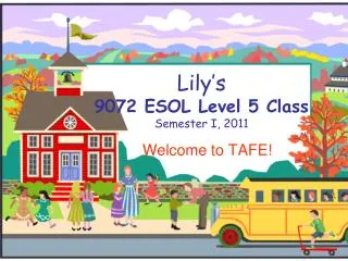Lily’s 9072 ESOL Level 5 Class Semester I , 2011