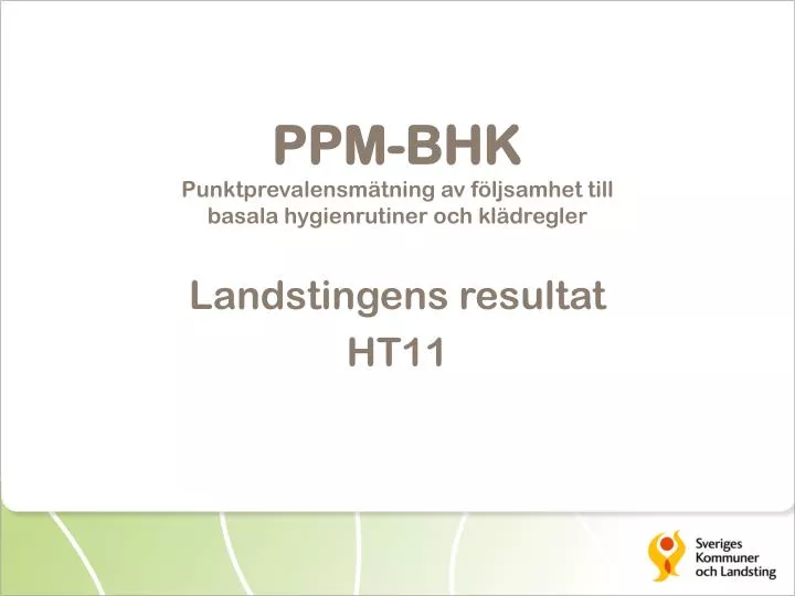 ppm bhk punktprevalensm tning av f ljsamhet till basala hygienrutiner och kl dregler