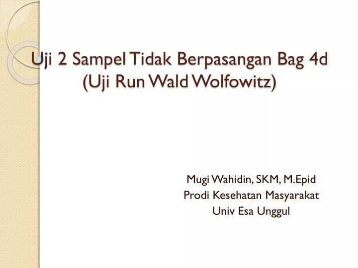 uji 2 sampel tidak berpasangan bag 4d uji run wald wolfowitz