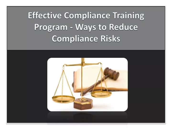 effective compliance training program ways to reduce compliance risks