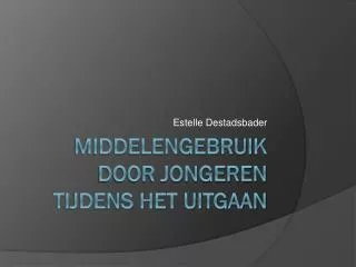 Middelengebruik door jongeren tijdens het uitgaan