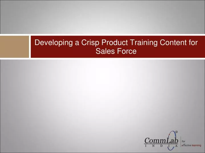 developing a crisp product training content for sales force