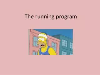 The running program