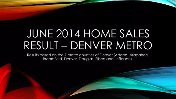 june 2014 home sales result denver metro