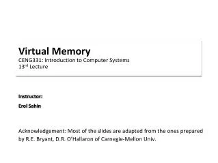Virtual Memory CENG331: Introduction to Computer Systems 13 rd Lecture