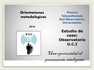 Primera Teleconferencia Red Observatorios Universitarios .