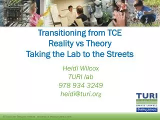 Transitioning from TCE Reality vs Theory Taking the Lab to the Streets