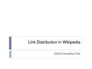 Link Distribution in Wikipedia