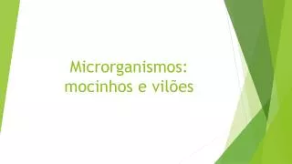 microrganismos mocinhos e vil es
