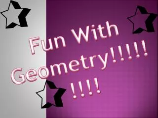 Fun With Geometry!!!!!!!!!