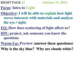 RIGHT PAGE 42 October 11, 2012 Focus : Intro to Light