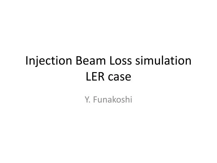 injection beam loss simulation ler case