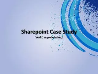 Sharepoint Case Study Vodi? za po?etnike;)