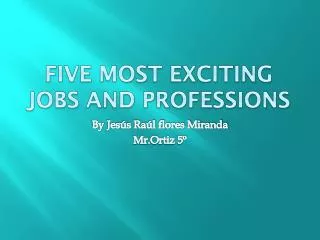 five most exciting jobs and professions