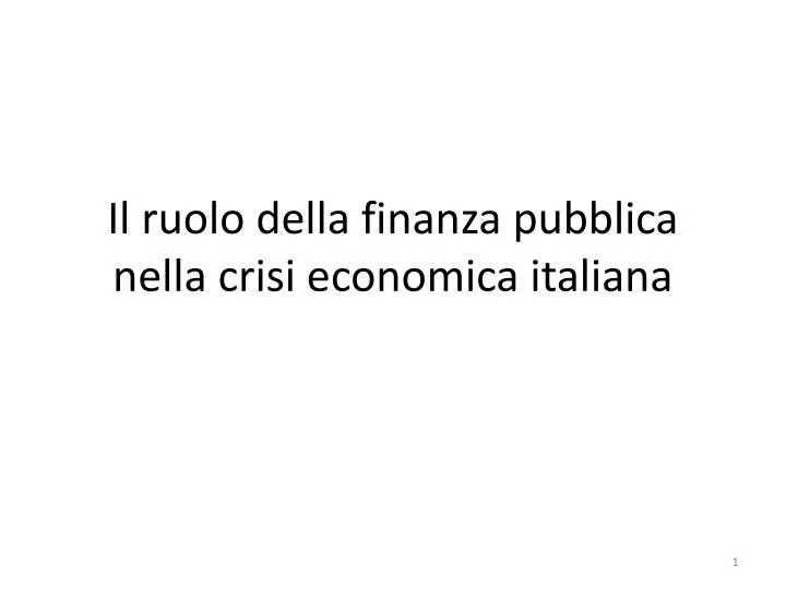 il ruolo della finanza pubblica nella crisi economica italiana