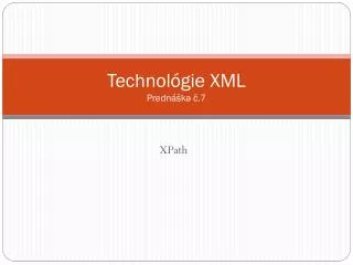 technol gie xml predn ka 7