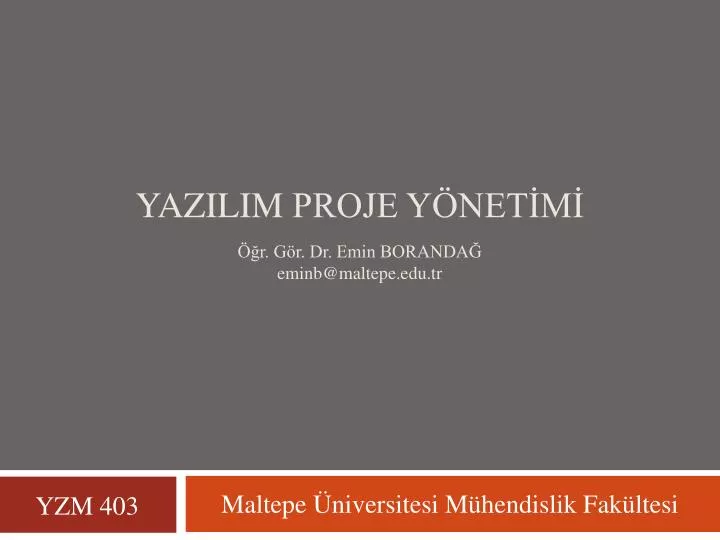 yazilim proje y net m r g r dr emin boranda eminb @ maltepe edu tr