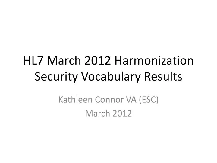hl7 march 2012 harmonization security vocabulary results