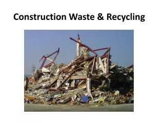 Construction Waste &amp; Recycling