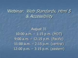 Webinar: Web Standards, Html 5 &amp; Accessibility