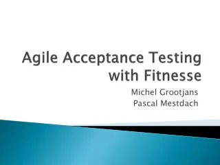 Agile Acceptance Testing with Fitnesse